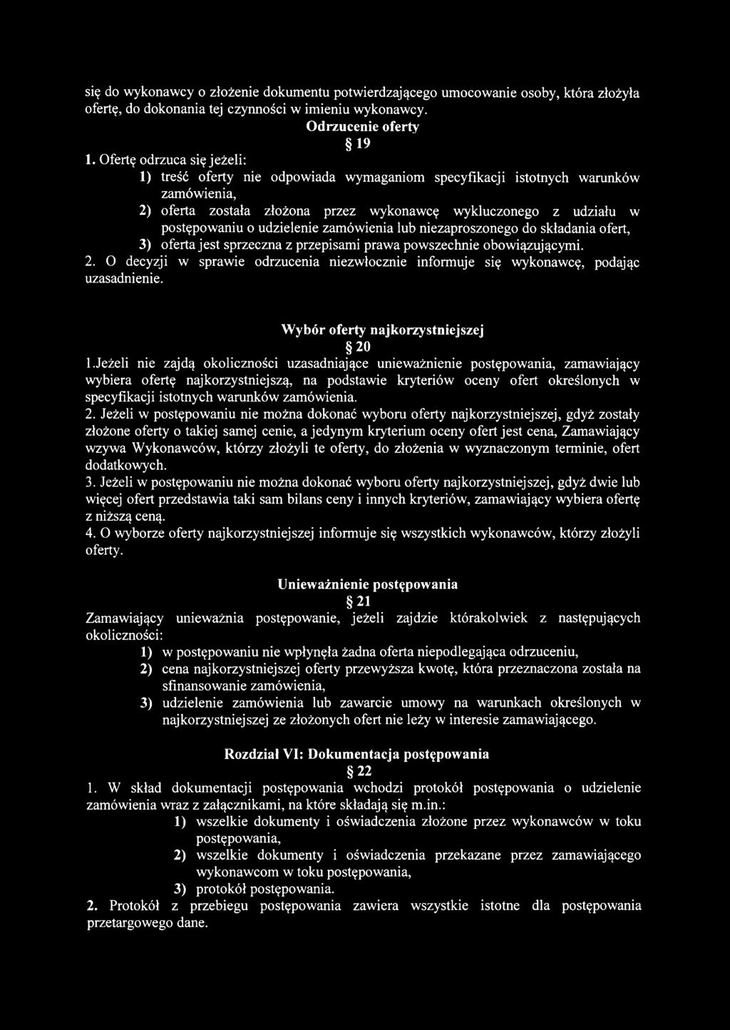 udzielenie zamówienia lub niezaproszonego do składania ofert, 3) oferta jest sprzeczna z przepisami prawa powszechnie obowiązującymi. 2.