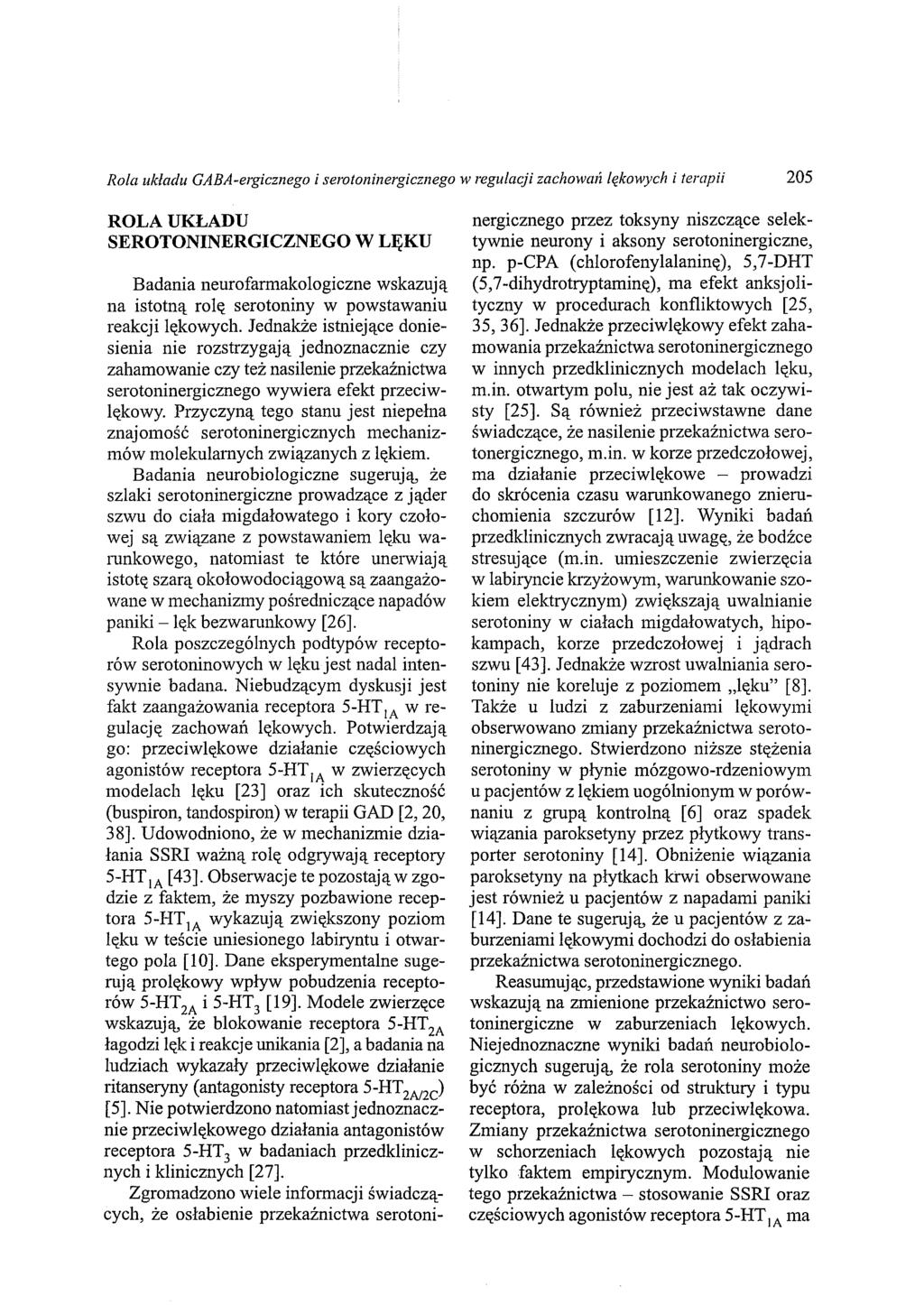 Rola układu GABA-ergicznego i serotoninergicznego w regulacji zachowmi lękowych i terapii 205 ROLA UKŁADU SEROTONINERGICZNEGO W LĘKU Badania neurofarmakologiczne wskazują na istotną rolę serotoniny w