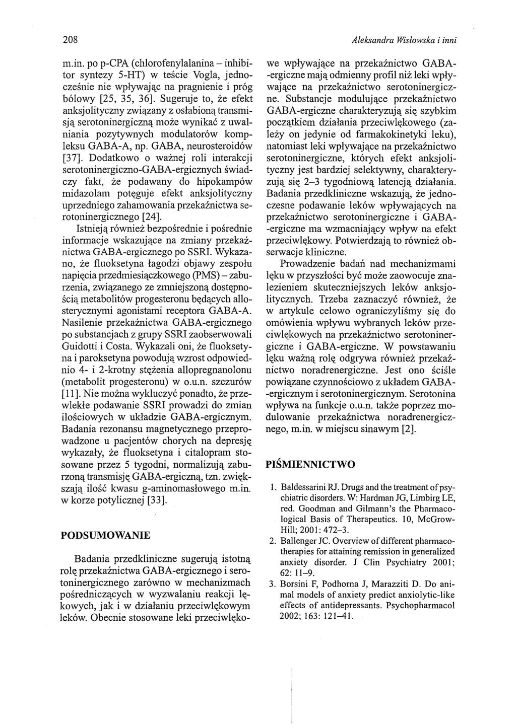 208 m.in. po p-cpa (chlorofenylalanina - inhibitor syntezy 5-HT) w teście Vogla, jednocześnie nie wpływając na pragnienie i próg bólowy [25, 35, 36].