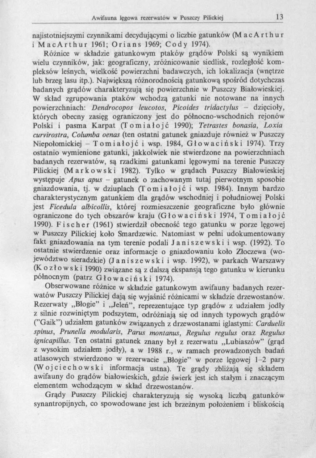 najistotniejszymi czynnikami decydującymi o liczbie gatunków (MacArthur i MacArthur 1961; Orians 1969; Cody 1974).