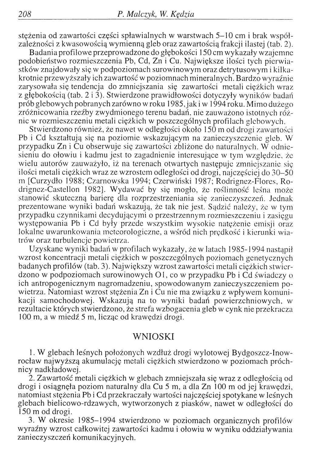 208 P. M alczyk, W. Kędzia stężenia od zawartości części spławialnych w warstwach 5-10 cm i brak współzależności z kwasowością wymienną gleb oraz zawartością frakcji ilastej (tab. 2).