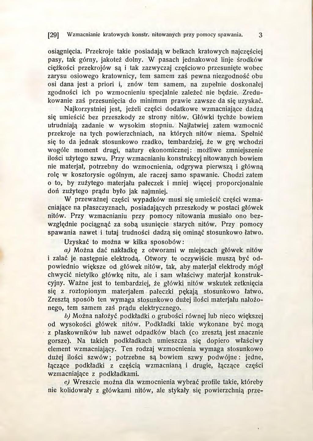 [29] Wzmacnianie kratowych konstr. nitowanych przy pomocy spawania. 3 osiągnięcia. Przekroje takie posiadają w belkach kratowych najczęściej pasy, tak górny, jakoteż dolny.