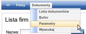 Parametry dokumentów: kategorie i rejestry Parametry dokumentów to lista kategorii oraz lista rejestrów i form płatności (5). Dostępne są w menu głównym: Dokumenty Parametry.