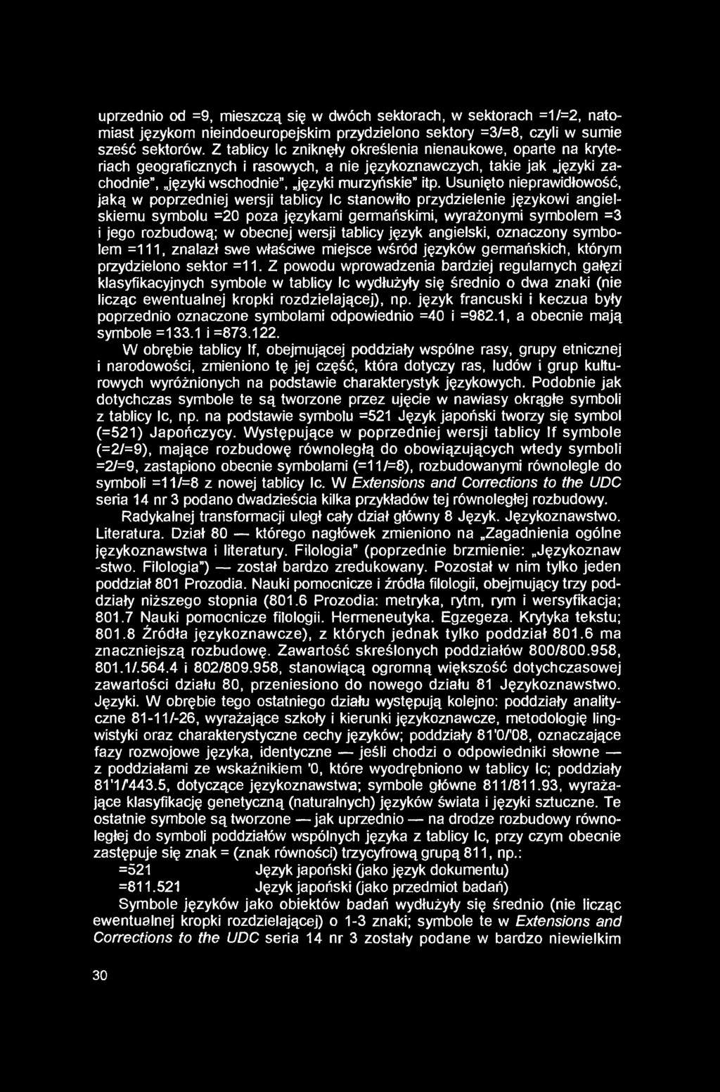 uprzednio od =9, mieszczą się w dwóch sektorach, w sektorach =1/=2, natomiast językom nieindoeuropejskim przydzielono sektory =3/=8, czyli w sumie sześć sektorów.