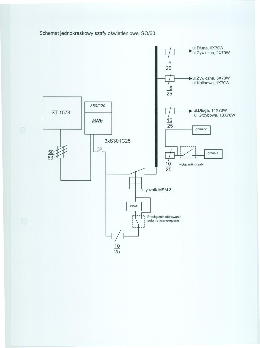 Schemat jednokreskowy szafy oswietleniowej SO/60 ui.d/uga, 6X70W ul.zywiczna, 2X70W 6 6 ul.zywiczna, ul.