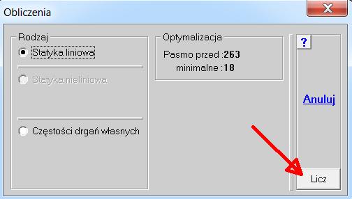 Teraz można uruchomić obliczenia przyciskiem Obliczenia. Pokaże się plansza obliczeń na której akceptuje się podpowiadaną statykę liniową.