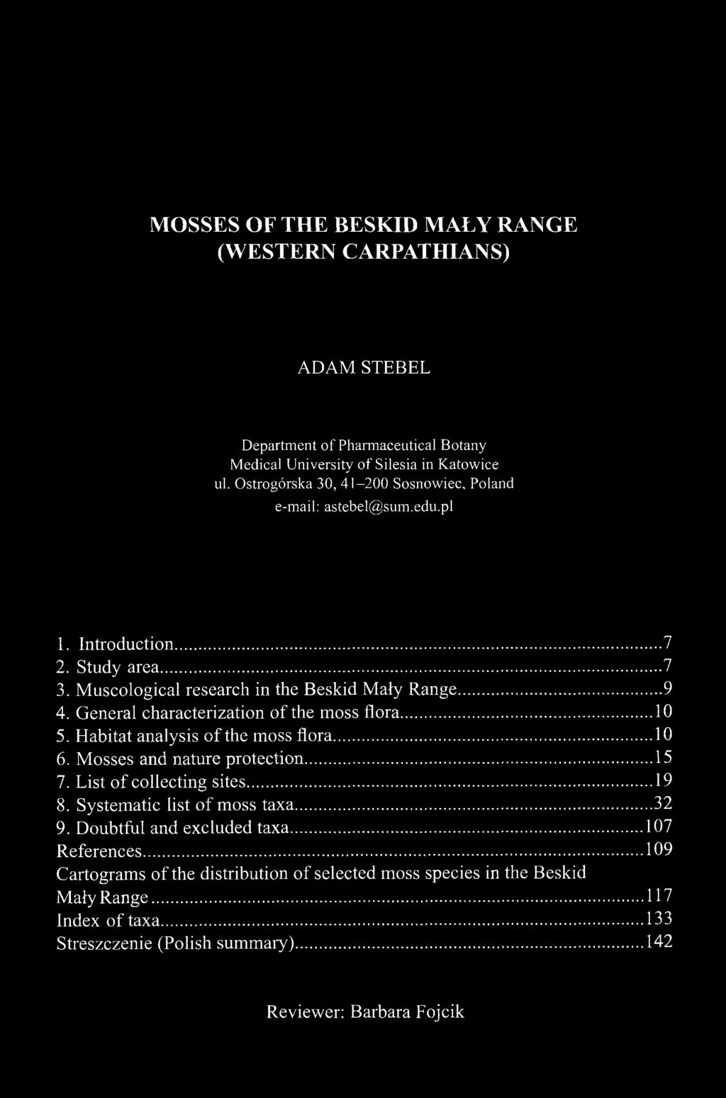 MOSSES OF THE BESKID MAŁY RANGE (WESTERN CARPATHIANS) ADAM STEBEL Department of Pharmaceutical Botany Medical University of Silesia in Katowice ul.