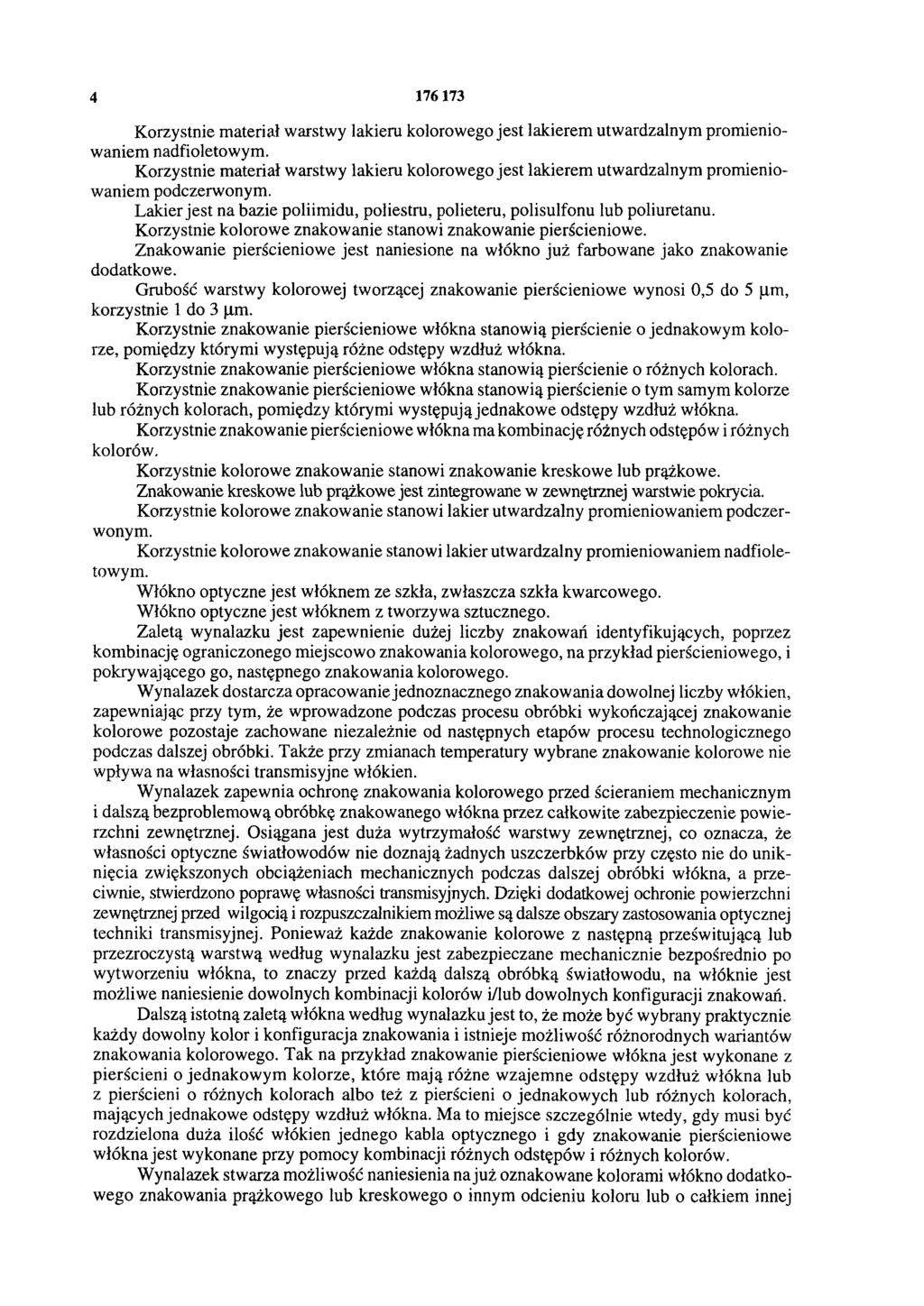 4 176 173 Korzystnie materiał warstwy lakieru kolorowego jest lakierem utwardzalnym promieniowaniem nadfioletowym.
