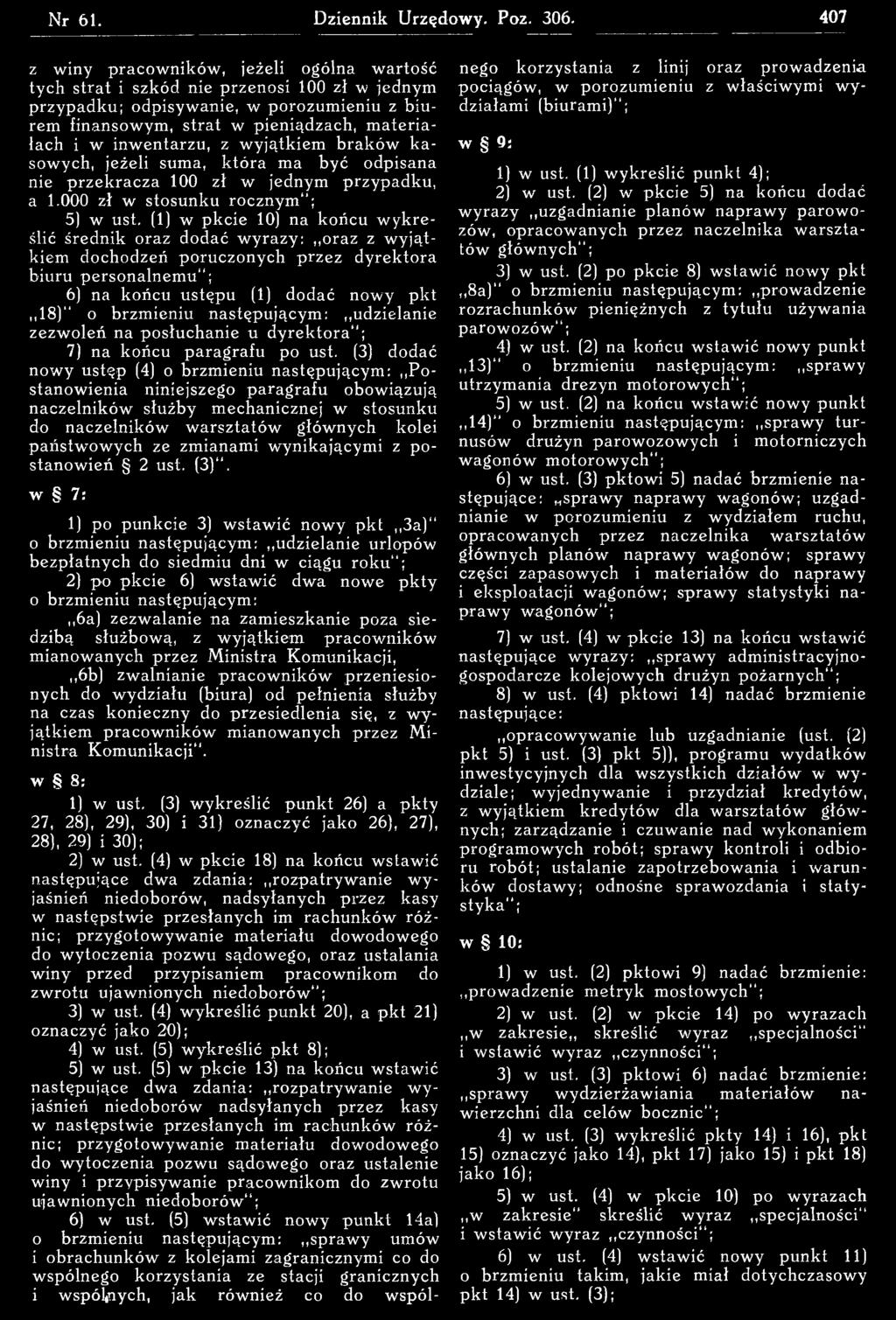 brzmieniu udzielanie zezw oleń na posłuchanie u d yrek tora"; 7) na końcu paragrafu po ust.