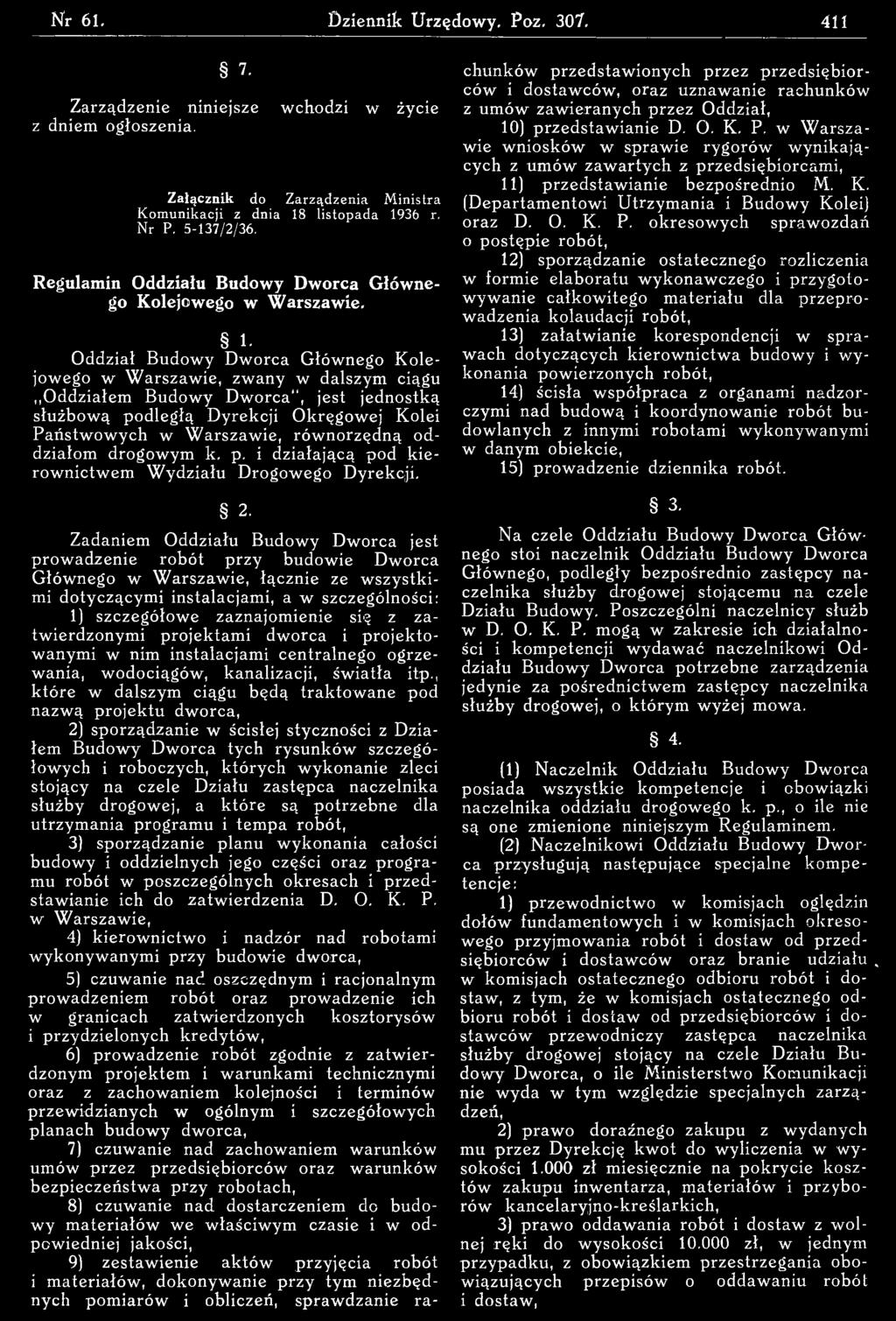Zadaniem Oddziału Budowy Dworca jest prow adzenie robót przy budowie Dworca G łów nego w W arszaw ie, łącznie ze w szystkimi dotyczącym i instalacjami, a w szczególności: 1) szczegółow e zaznajom