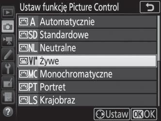 Wyróżnij żądane ustawienie Picture Control na liście ustawień Picture Control (0 175) i naciśnij 2. 2 Dostosuj ustawienia.