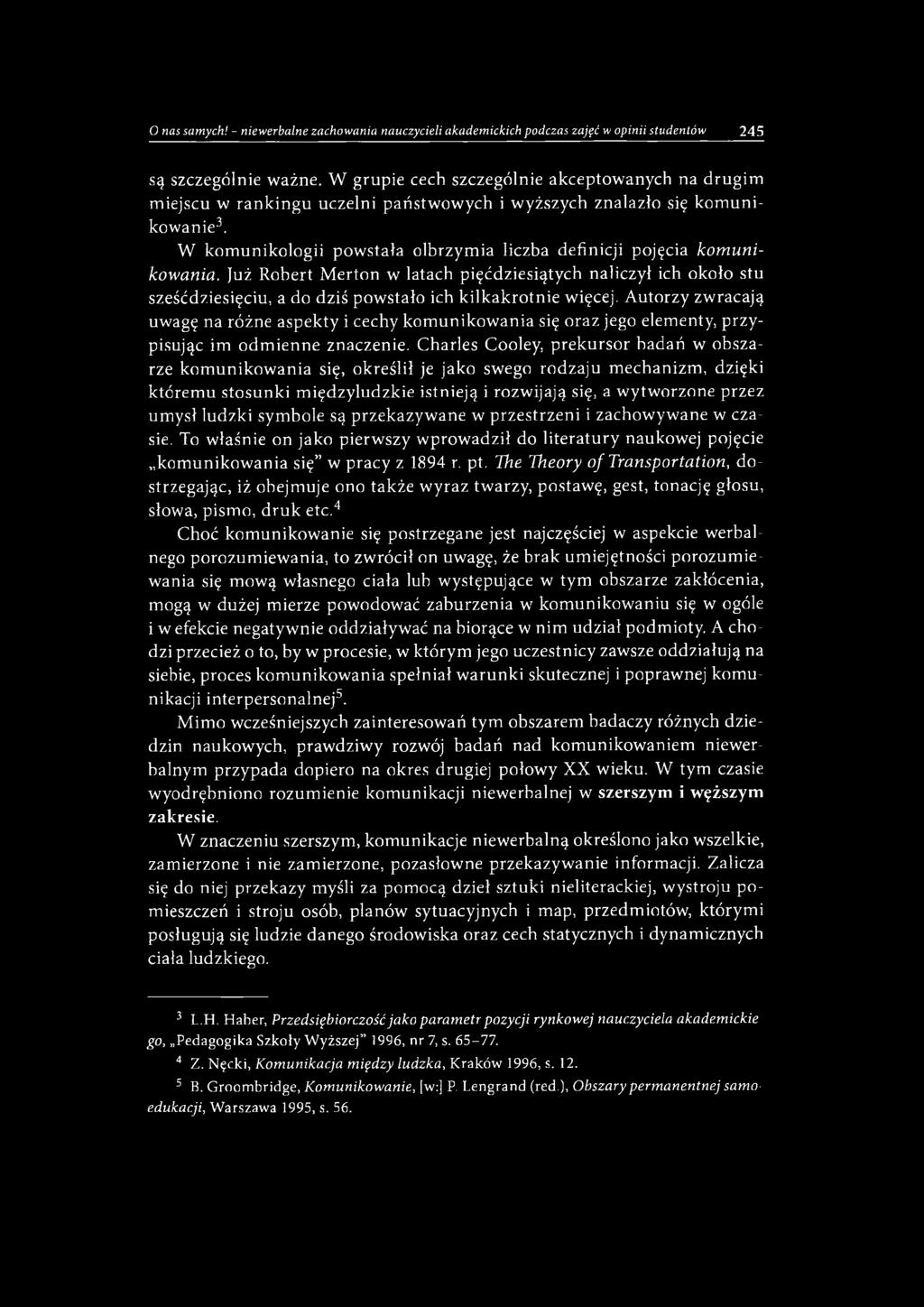 W komunikologii powstała olbrzymia liczba definicji pojęcia komunikowania.