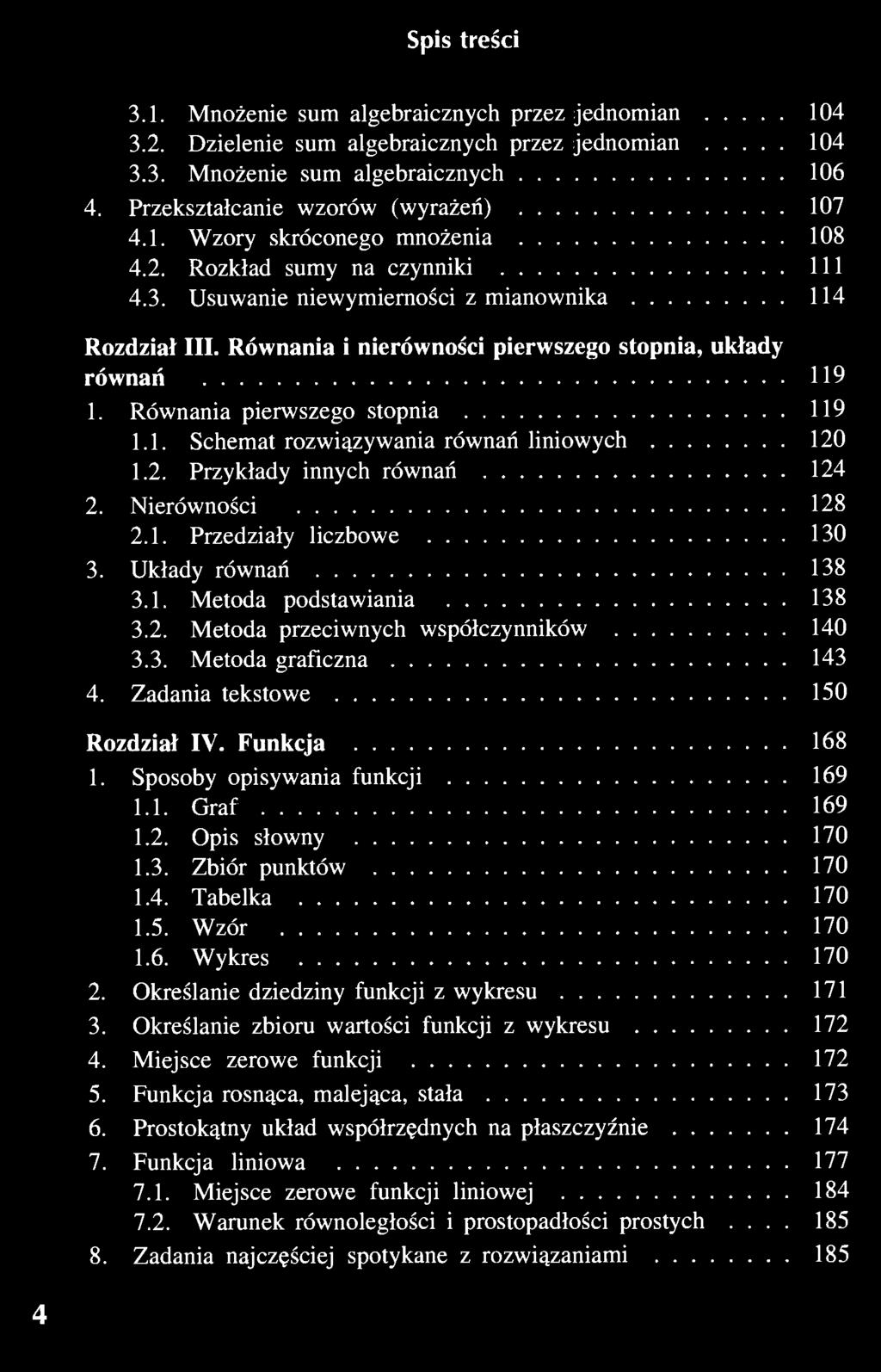 Określanie dziedziny funkcji z wykresu 171 3. Określanie zbioru wartości funkcji z wykresu 172 4. Miejsce zerowe funkcji 172 5. Funkcja rosnąca, malejąca, stała 173 6.