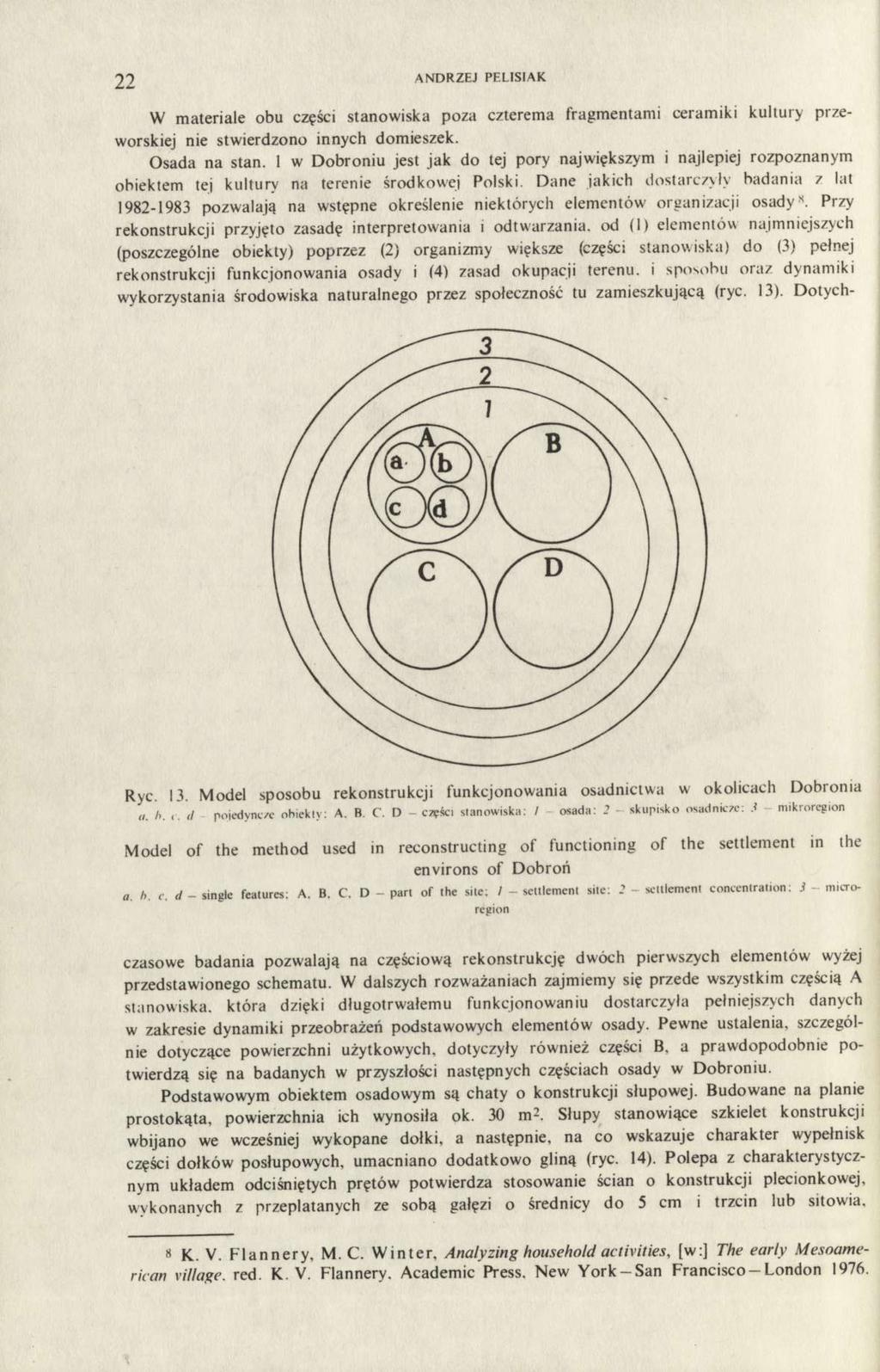 22 ANDRZEJ PELISIAK W materiale obu części stanowiska poza czterema fragmentami ceramiki kultury przeworskiej nie stwierdzono innych domieszek. Osada na stan.