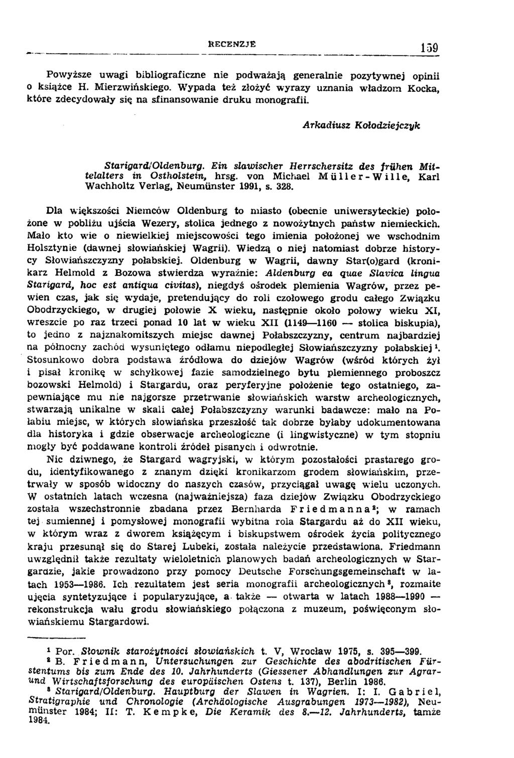 R ECEN ZJE 139 Powyższe uwagi bibliograficzne nie podważają generalnie pozytywnej opinii o książce H. Mierzwińskiego.