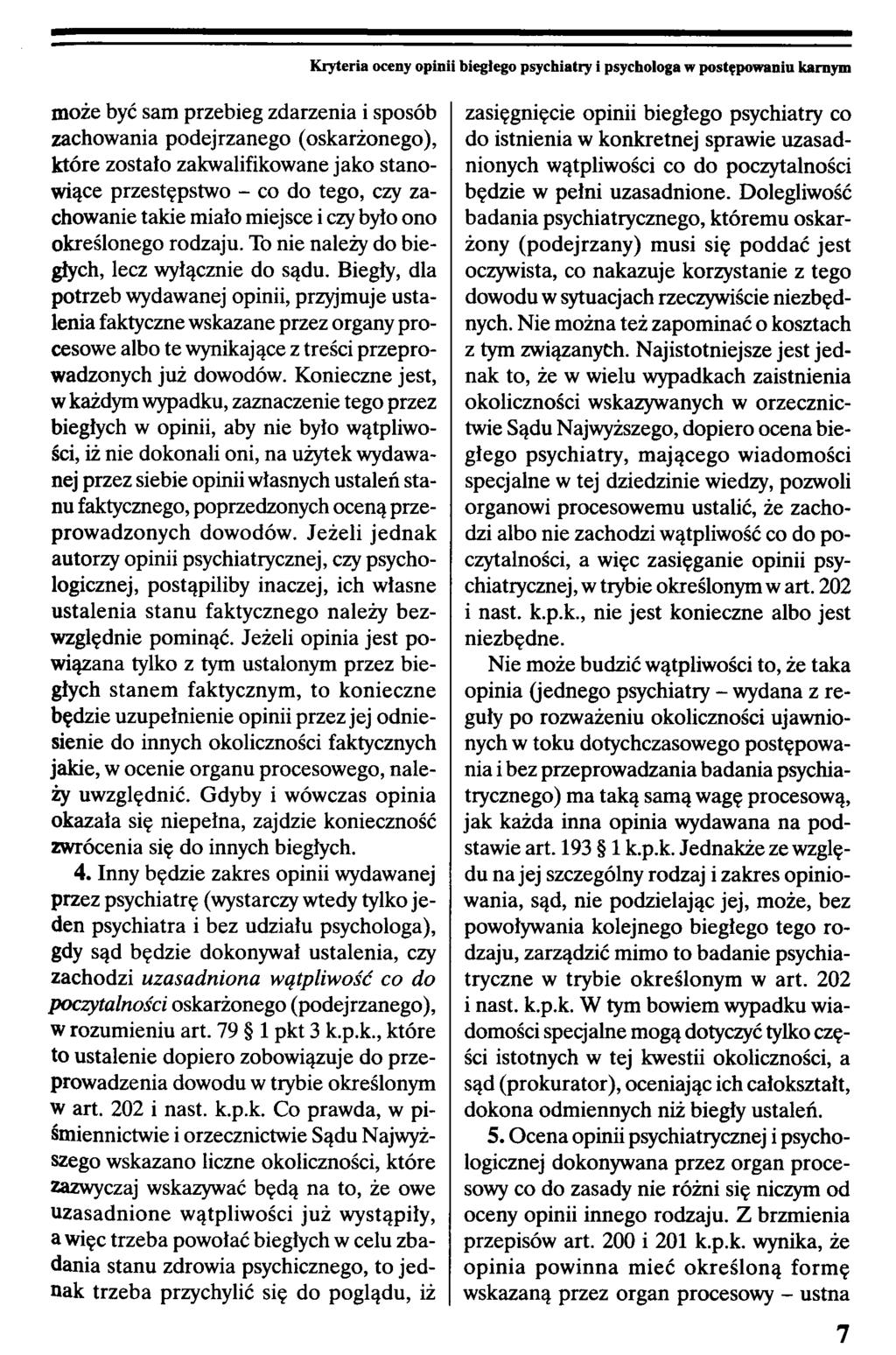Kryteria oceny opinii biegłego psychiatry i psychologa w postępowaniu karnym przez psychiatrę (wystarczy wtedy tylko jeden psychiatra i bez udziału psychologa), gdy sąd będzie dokonywał ustalenia,