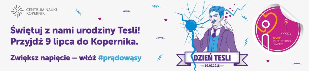 Z tej okazji RWE Polska wraz z Centrum Nauki Kopernik zapraszają do świętowania rocznicy urodzin tego genialnego wynalazcy.