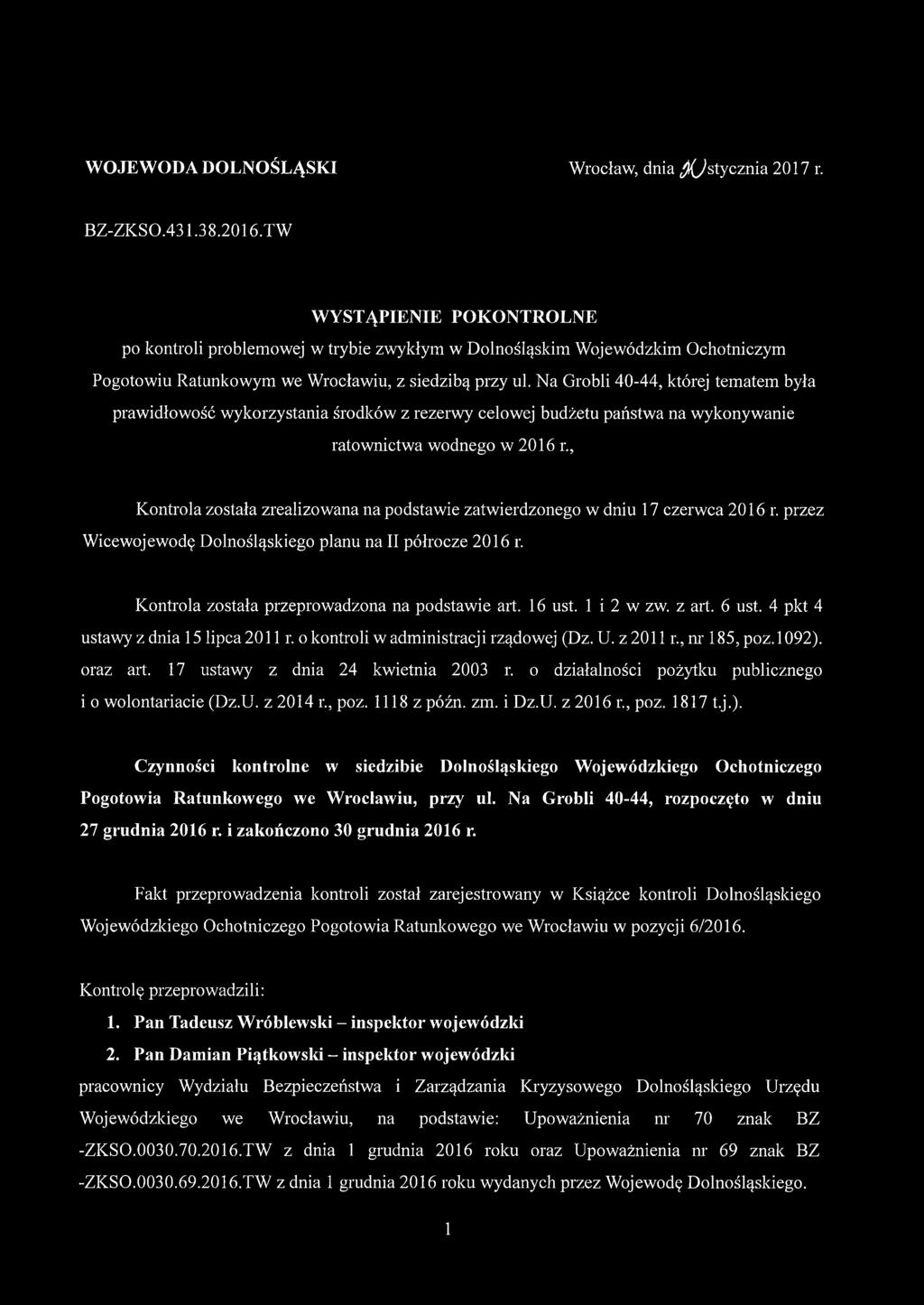 Na Grobli 40-44, której tematem była prawidłowość wykorzystania środków z rezerwy celowej budżetu państwa na wykonywanie ratownictwa wodnego w 2016 r.