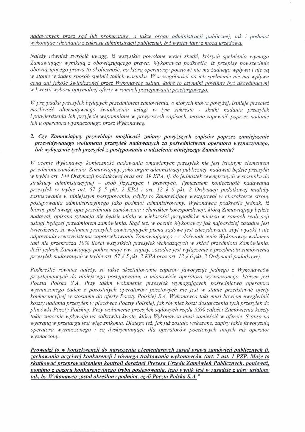 nadawanych przez sąd lub prokuraturę, a także organ administracji publicznej, jak podmiot wykonujący działania z zakresu administracji publicznej, był wystawiany z mocą urzędową.