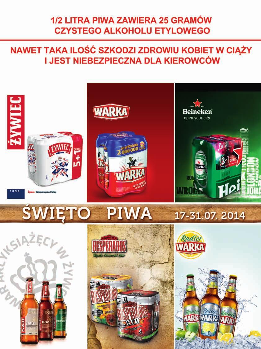 14 99 1 zestaw PIWO JASNE ŻYWIEC 5 x 0,5 l + 0,5 l GRATIS 6,00 zł / 1 l 2 zł 8 99 4-PAcK 10,99 PIWO JASNE WARKA 4 x 0,5 l 4,50 zł / 1 l 10 99 1 zestaw PIWO JASNE HEINEKEN 3 x 0,5 + 0,5 l GRATIS
