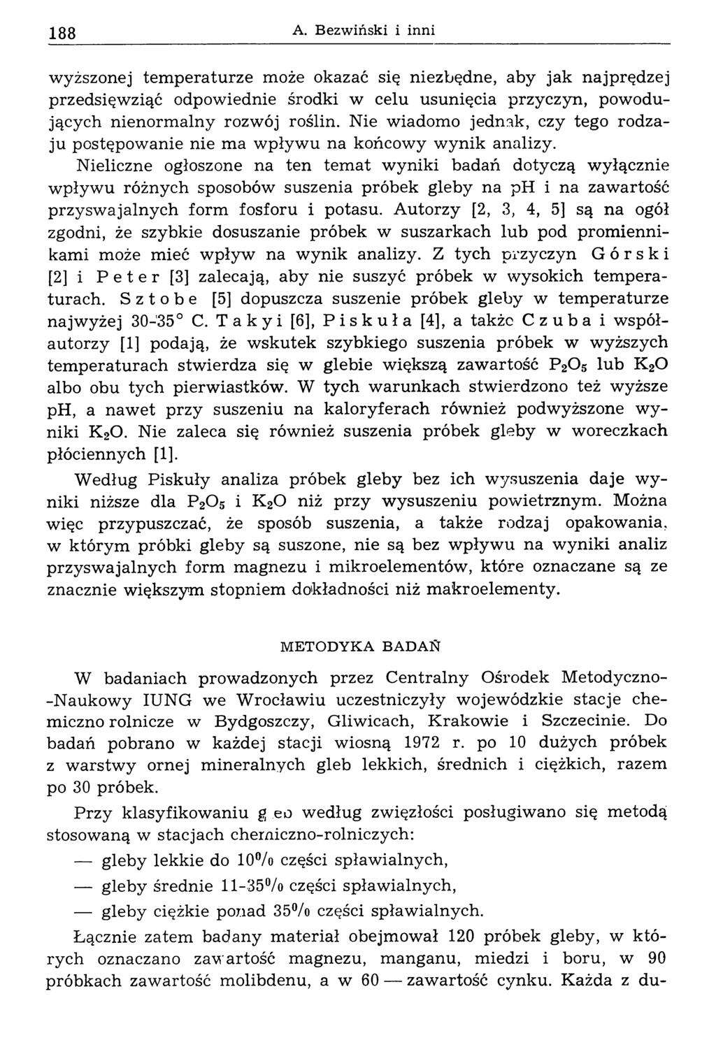 188 A. Bezwiński i inni wyższonej tem peraturze może okazać się niezbędne, aby jak najprędzej przedsięw ziąć odpowiednie środki w celu usunięcia przyczyn, pow odujących nienorm alny rozwój roślin.