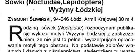 Na podstawie zbiorów własnych i danych z piśmiennictwa, stwierdziłem tu występowanie około 1300 gatunków motyli.