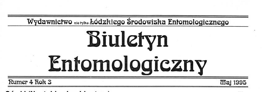 W latach 1930-1939 w okolicach Łodzi badaniami lepidopterologicznymi intensywnie zajmowali się B.Głowiński, A.Stehlick i B.Jarisch.