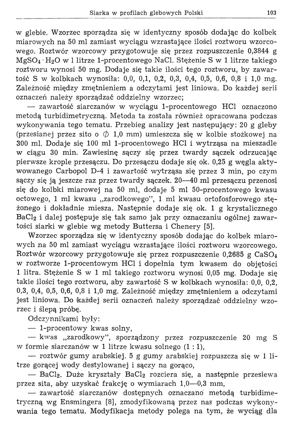 Siarka w profilach glebow ych P olski 103 w glebie. Wzorzec sporządza się w identyczny sposób dodając do kolbek m iarowych na 50 ml zamiast wyciągu w zrastające ilości roztw oru wzorcowego.