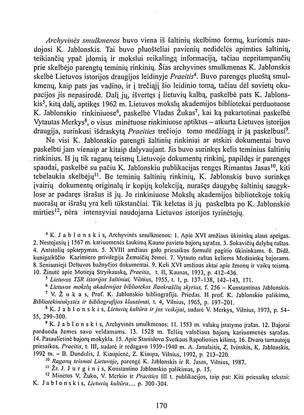 Archyvinės smulkmenos buvo viena iš šaltinių skelbimo formų, kuriomis naudojosi K. Jablonskis.