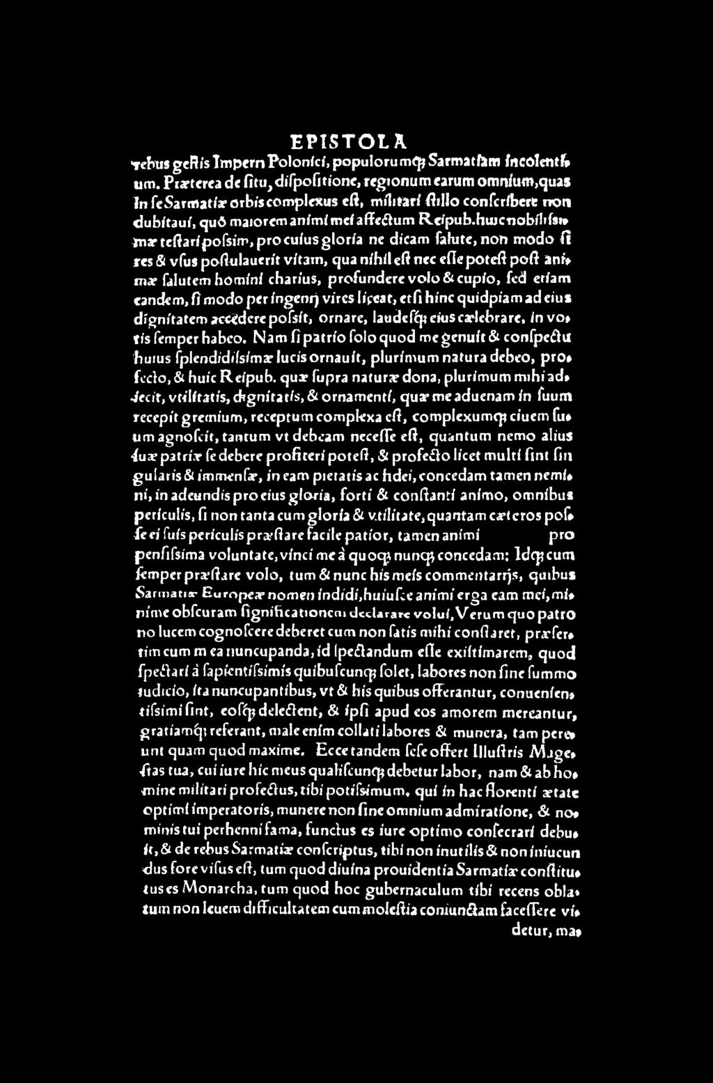 falutem h o m ín í charius, p ro fu n d ere v o lo & c u p ío, fed eríam candem, fí m o d o per íngenr) vires lipeaf, e tfi hínc q u id p iam ad eius d ig n itatem acodere pofsít, ornare,