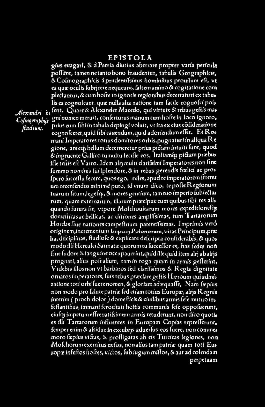 prouífum eft, v t ea quar oculís fubrjcere nequeunt, folrem animo & cogítat/one com pleétantur, & cum hoíie in ígnotís regioníbus decertaturí ex tabú» lis ea cognoícant.
