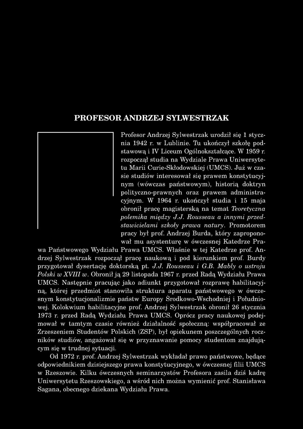 P R O F E S O R A N D R Z E J SYLW ESTRZAK P ro feso r A ndrzej S y lw e strz a k uro d ził się 1 styczn ia 1942 r. w L ublinie. Tu ukończył szkołę podstaw o w ą i IV L iceum O gólnokształcące.