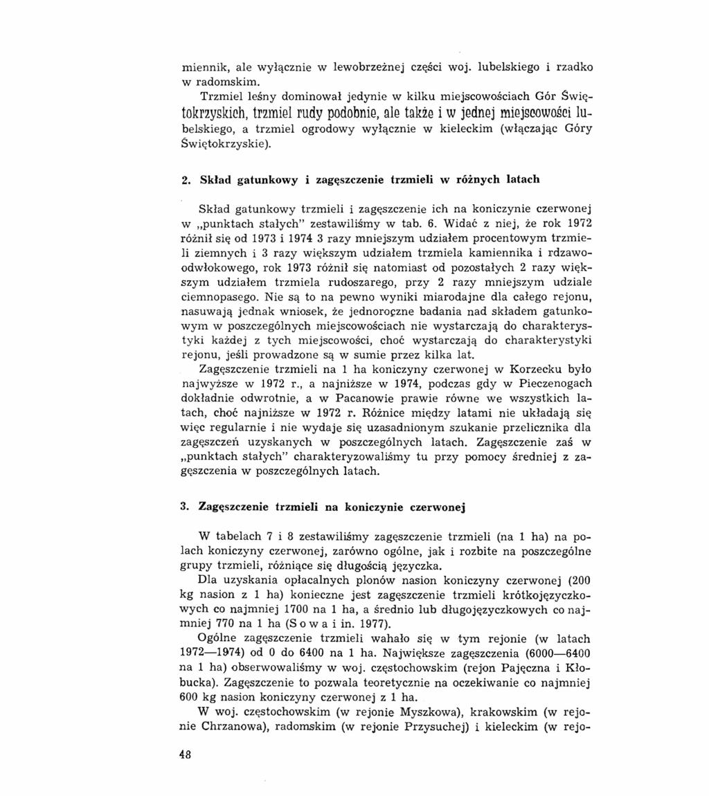 miennik, ale wyłącznie w lewobrzeżnej części woj. lubelskiego i rzadko w radomskim. Trzmiel leśny dominował jedynie w kilku miejscowościach Gór Świętokrzyskich, trzmiel rudy podobnie, 9.1et9.