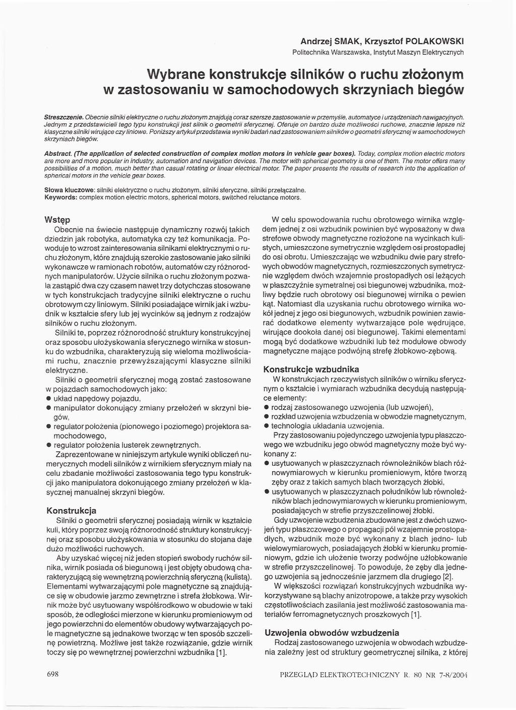 Andrzej SMAK, Krzysztof POLAKOWSKI Politechnika Warszawska, Instytut Maszyn lektrycznych Wybrane konstrukcje silników o ruchu złożonym w zastosowaniu w samochodowych skrzyniach biegów Streszczenie.