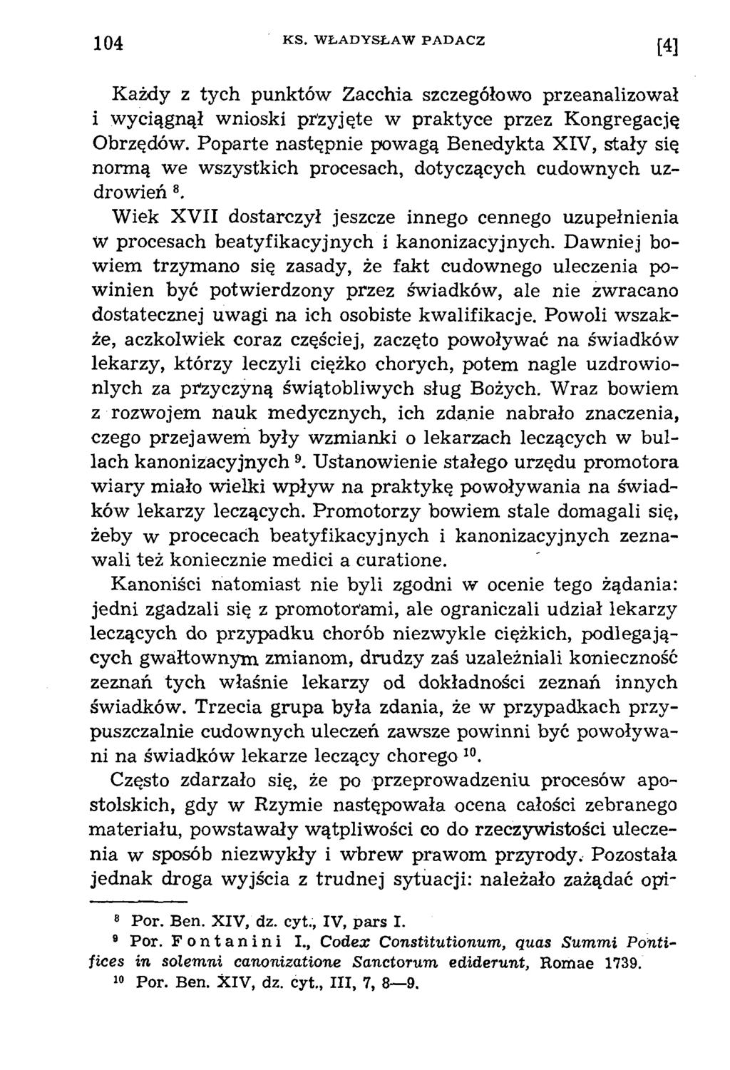 104 K S. W Ł A D Y S Ł A W P A D A C Z [4] Każdy z tych punktów Zacchia szczegółowo przeanalizował i wyciągnął wnioski przyjęte w praktyce przez Kongregację Obrzędów.