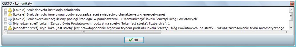 Podział lokali na strefy obliczeniowe Analiza poprawności podziału Tryb pomieszczenie jest strefą jest zawsze poprawnym trybem, gdyż norma PN-EN ISO 13790 pozwala na podział lokali na jak najmniejsze