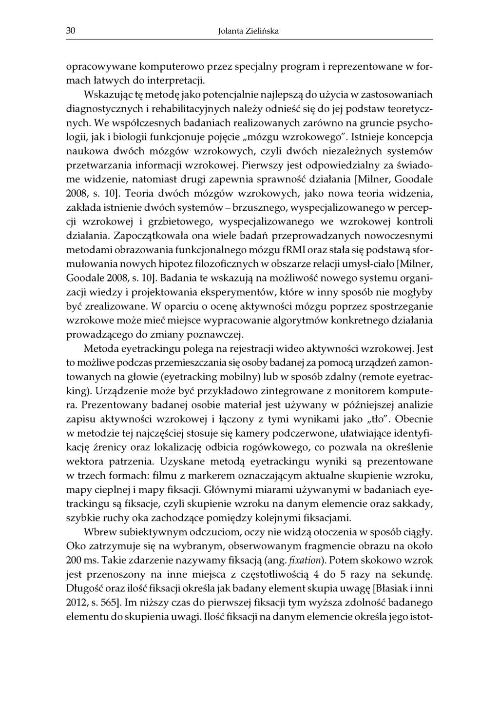 30 Jolanta Zielińska opracowywane komputerowo przez specjalny program i reprezentowane w formach łatwych do interpretacji.