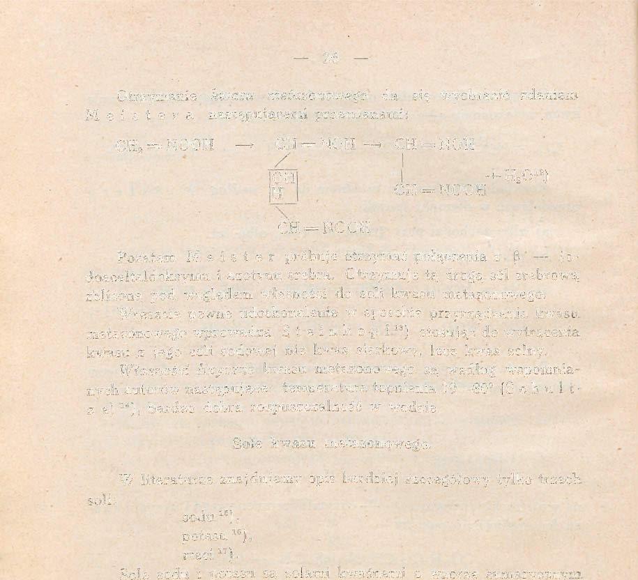 26 Otrzymanie kwasu metazonowego da się wyobrazić zdaniem Meistera następującemi przemianami: CE, = inooh > CH = NOH - > CH = NOH OH H + H.