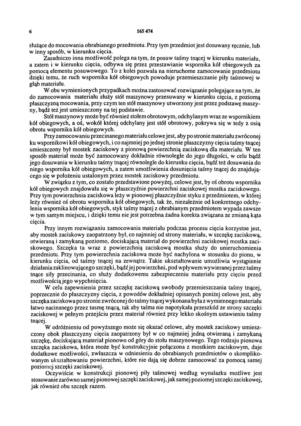 6 165 474 służące do mocowania obrabianego przedmiotu. Przy tym przedmiot jest dosuwany ręcznie, lub w inny sposób, w kierunku cięcia.