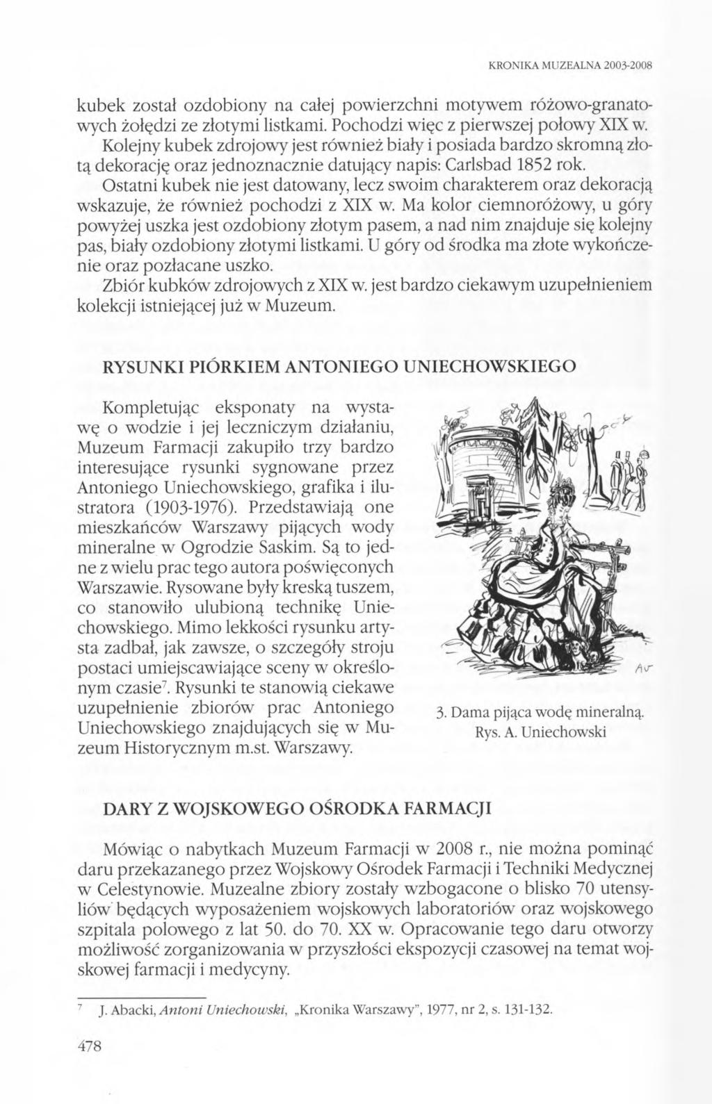 KRONIKA MUZEALNA 2003-2008 kubek został ozdobiony na całej powierzchni motywem różowo-granatowych żołędzi ze złotymi listkami. Pochodzi więc z pierwszej połowy XIX w.