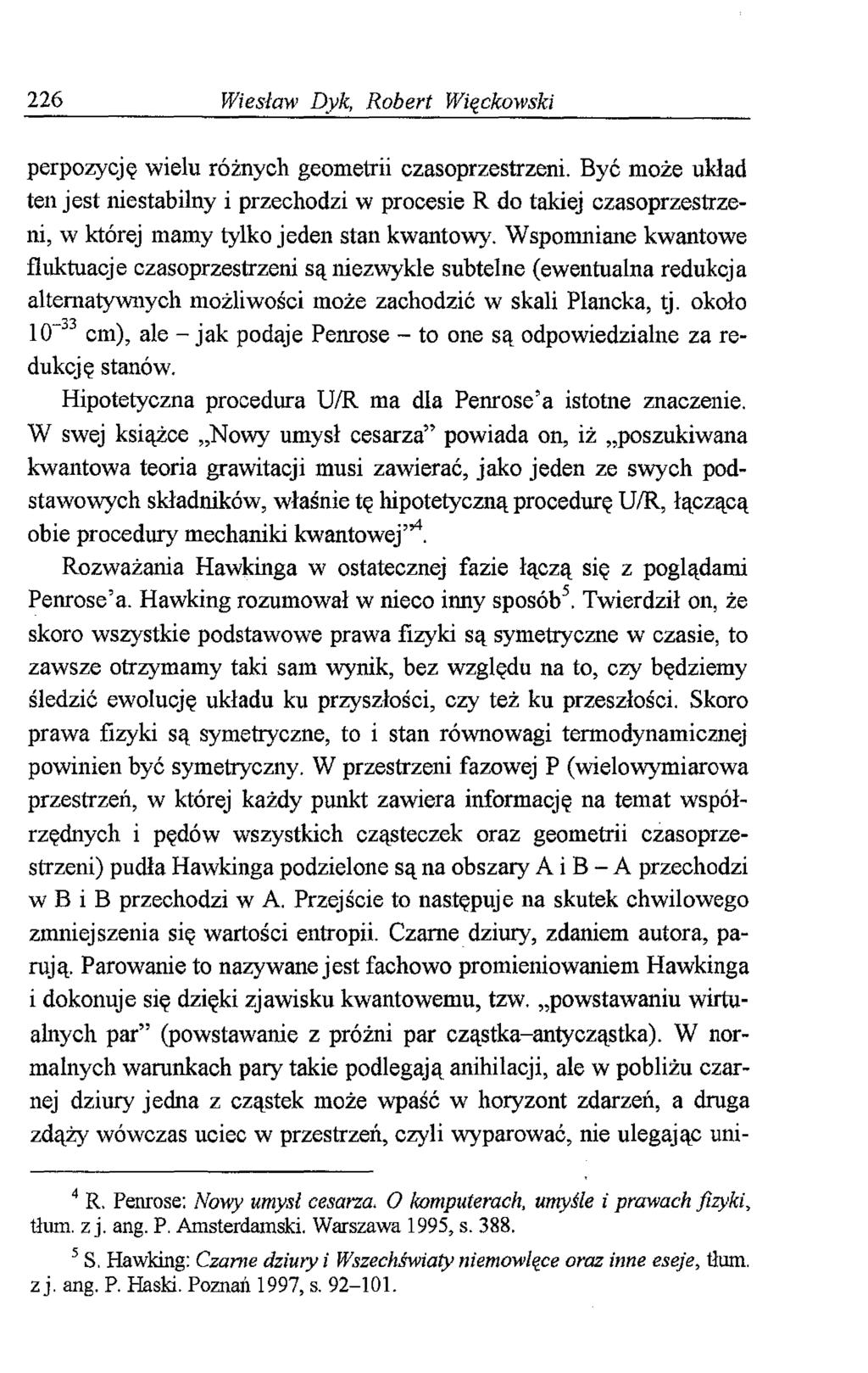226 Wiesław Pyk, Robert Więckowski perpozycję wielu różnych geometrii czasoprzestrzeni.