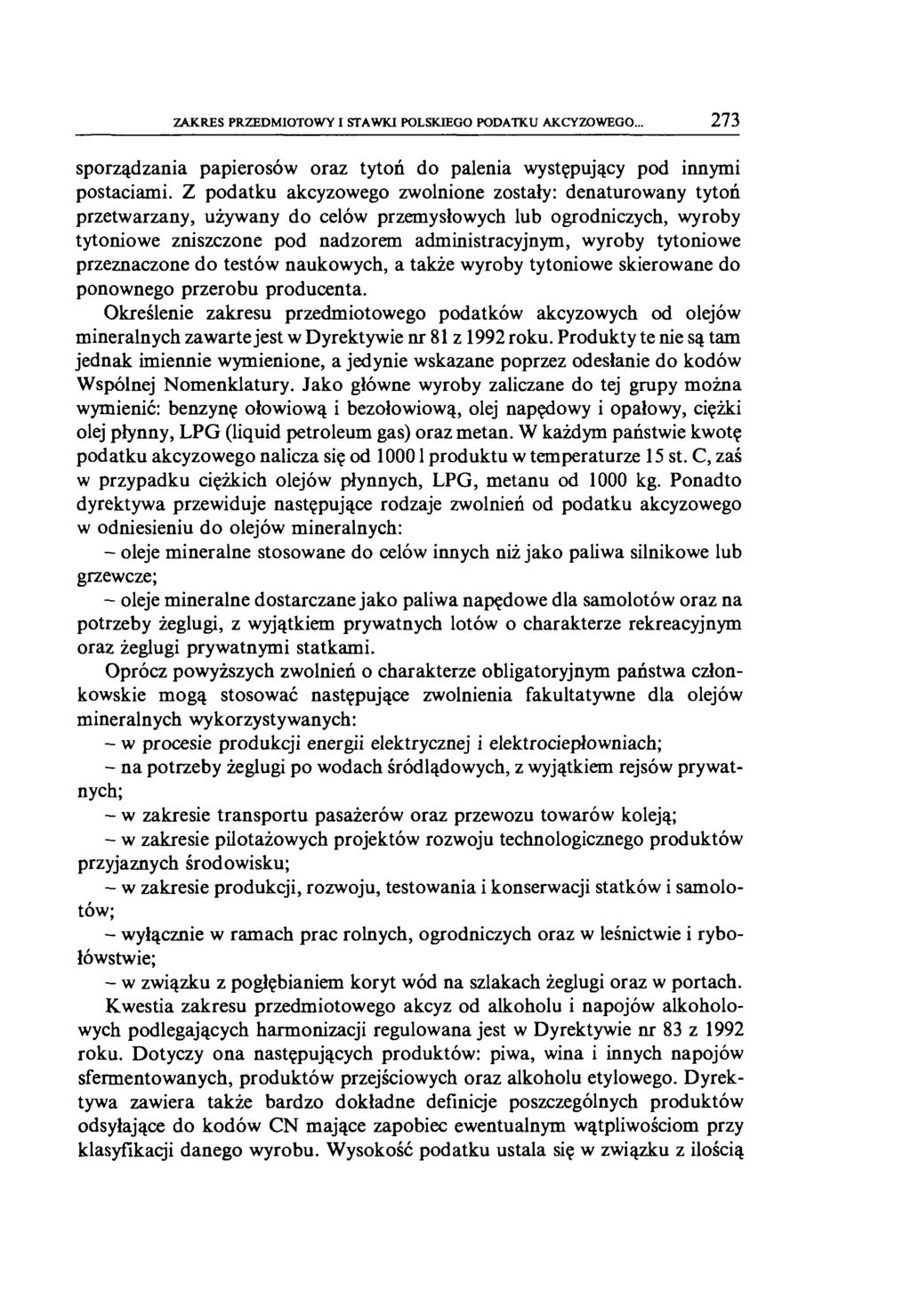 ZAKRES PRZEDMIOTOWY I STAWKI POLSKIEGO PODATKU AKCYZOWEGO... 273 sporządzania papierosów oraz tytoń do palenia występujący pod innymi postaciami.