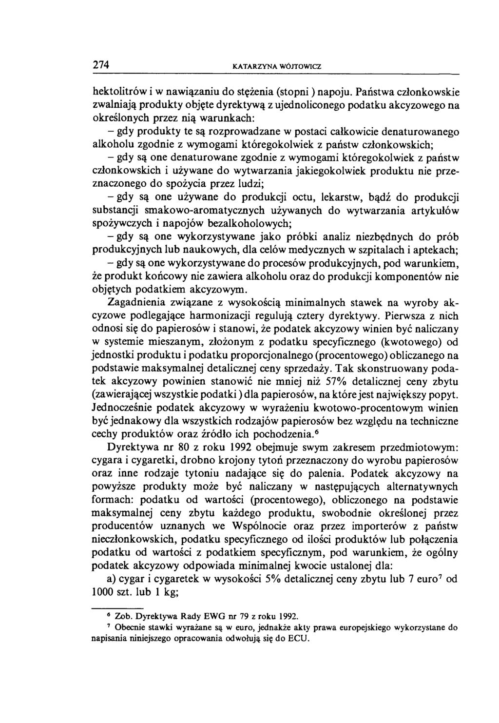 274 KATARZYNA WOJTOWICZ hektolitrów i w nawiązaniu do stężenia (stopni) napoju.