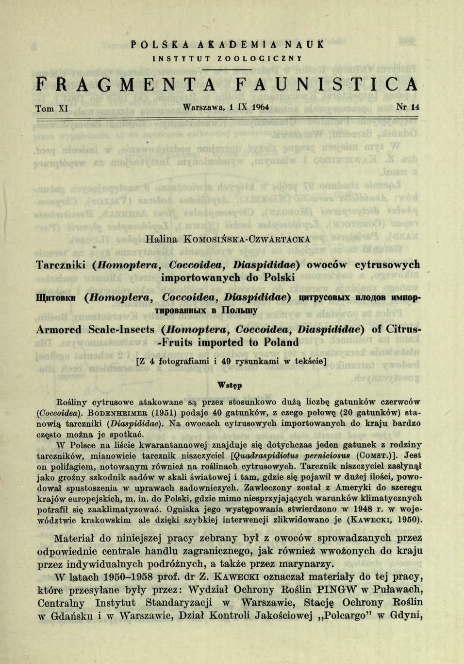 POLSKA AKADEMIA NAUK INSTYTUT ZOOLOGICZNY F R A G M E N T A F A U N I S T I C A Tom XI Warszawa, 1 IX 1964 Nr 14 H a lin a K o m o s iń s k a -C z w a r t Ac k A Tarczniki ( Ilo m o p tera,