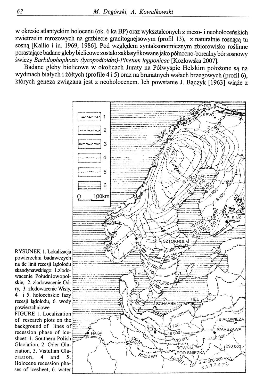 62 M. Degórski, A. Kowalkowski w okresie atlantyckim holocenu (ok.