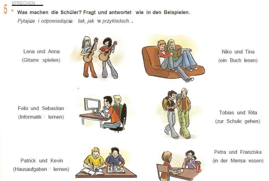 Lena und Anna spielen Gitarre. Niko und Tina lesen ein Buch Felix und Sebastian lernen Informatik. Tobias und Rita gehen zur Schule. Patrick und Kevin lernen Hausaufgaben.