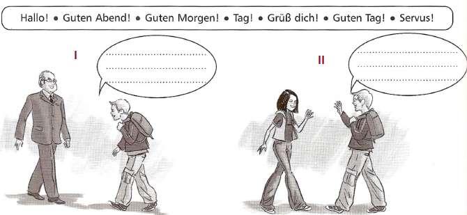 I. Guten Morgen! Guten Tag! Guten Abend! II. Hallo! Tag! Grüß dich! Servus! 19. Ergänze die Texte. Uzupełnij teksty.