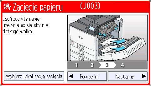 Wyjmowanie zaciętego papieru 2. Po zakończeniu każdego kroku naciśnij [Następny]. Aby wrócić do poprzedniego kroku, naciśnij przycisk [Poprzedni]. 3.