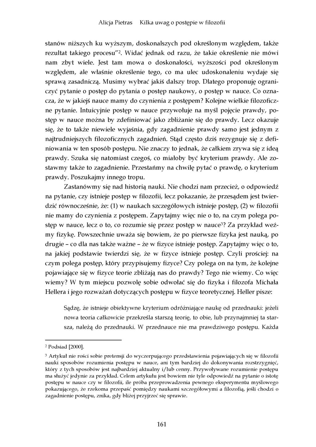 stanów niższych ku wyższym, doskonalszych pod określonym względem, także rezultat takiego procesu"2. Widać jednak od razu, że takie określenie nie mówi nam zbyt wiele.