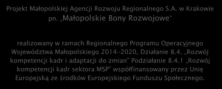 Projekt Małopolskiej Agencji Rozwoju Regionalnego S.A. w Krakowie pn.